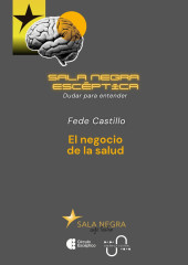 El negocio de la salud [Sala Negra Escéptica]