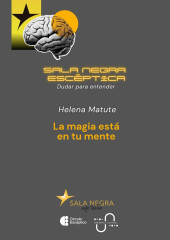 La magia está en tu mente [Sala Negra Escéptica]
