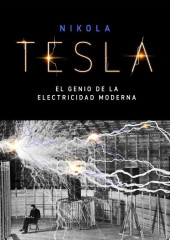 Exposición: Nikola Tesla, el genio de la electricidad moderna